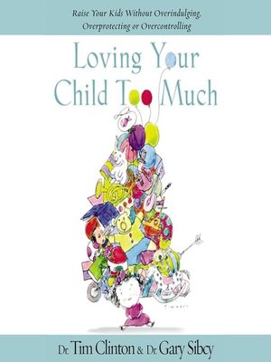 cover image of Loving Your Child Too Much